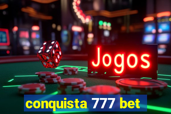 conquista 777 bet